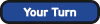 【Your Turn】